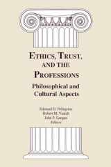 9780878405138-0878405135-Ethics, Trust, and the Professions: Philosophical and Cultural Aspects (Not In A Series)