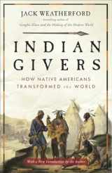 9780307717153-0307717151-Indian Givers: How Native Americans Transformed the World