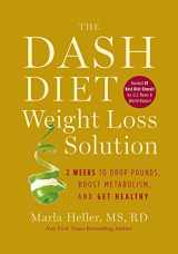 9781455512799-1455512796-The Dash Diet Weight Loss Solution: 2 Weeks to Drop Pounds, Boost Metabolism, and Get Healthy (A DASH Diet Book)