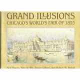 9780913820186-0913820180-Grand Illusions: Chicago's World's Fair of 1893