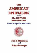 9781934976142-1934976148-The American Ephemeris for the 21st Century, 2000-2050 at Noon