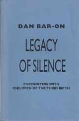 9780674521865-0674521862-Legacy of Silence: Encounters with Children of the Third Reich