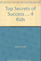 9781930027237-1930027230-Top Secrets of Success ... 4 Kids