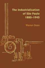 9780292735620-0292735626-The Industrialization of São Paulo, 1800-1945 (LLILAS Latin American Monograph Series)
