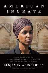 9781642934267-1642934267-American Ingrate: Ilhan Omar and the Progressive-Islamist Takeover of the Democratic Party