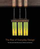 9780300234985-0300234988-The Rise of Everyday Design: The Arts and Crafts Movement in Britain and America