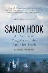 9781524746582-1524746584-Sandy Hook: An American Tragedy and the Battle for Truth