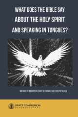 9781983115820-1983115827-What Does the Bible Say About the Holy Spirit and Speaking in Tongues?