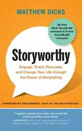 9781978605183-1978605188-Storyworthy: Engage, Teach, Persuade, and Change Your Life through the Power of Storytelling