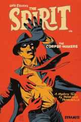 9781524104825-1524104825-Will Eisner's The Spirit: The Corpse-Makers (Signed Hardcover)