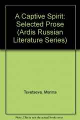 9780679756187-0679756183-A Captive Spirit: Selected Prose (Ardis Russian Literature Series)