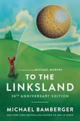 9781668020586-1668020580-To the Linksland (30th Anniversary Edition)
