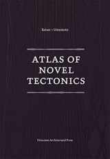9781568985541-1568985541-Atlas of Novel Tectonics