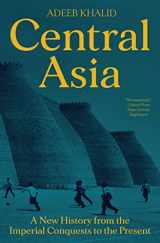 9780691235196-0691235198-Central Asia: A New History from the Imperial Conquests to the Present