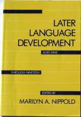 9780316611152-0316611158-Later Language Development: Ages 9 Through 19