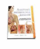 9780132865661-0132865661-Anatomy, Physiology, and Disease: An Interactive Journey for Health Professions (2nd Edition)