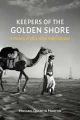 9781780235806-1780235801-Keepers of the Golden Shore: A History of the United Arab Emirates