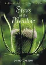 9781584200352-1584200359-Stars of the Meadow: Medicinal Herbs As Flower Essences