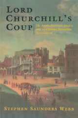 9780815605584-0815605587-Lord Churchill's Coup: The Anglo-American Empire and the Glorious Revolution Reconsidered