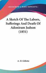 9781104004910-1104004917-A Sketch of the Labors, Sufferings and Death of Adoniram Judson