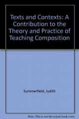 9780075549413-0075549417-Texts and Contexts: A Contribution to the Theory and Practice of Teaching Composition