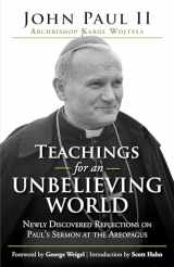 9781646801855-1646801857-Teachings for an Unbelieving World: Newly Discovered Reflections on Paul's Sermon at the Areopagus
