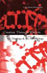 9780567089571-0567089576-Creation Through Wisdom: Theology and the New Biology