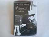 9780851705392-0851705391-Who's Who of Victorian Cinema: A Worldwide Survey (Centenary of Cinema)