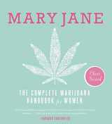 9781580055512-1580055516-Mary Jane: The Complete Marijuana Handbook for Women