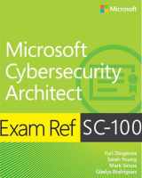 9780137997305-0137997302-Exam Ref SC-100 Microsoft Cybersecurity Architect