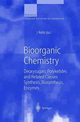 9783540669715-354066971X-Bioorganic Chemistry: Deoxysugars, Polyketides and Related Classes: Synthesis, Biosynthesis, Enzymes (Springer Desktop Editions in Chemistry)