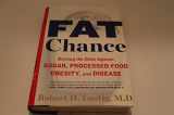9781594631009-159463100X-Fat Chance: Beating the Odds Against Sugar, Processed Food, Obesity, and Disease