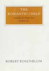 9780500550205-0500550204-The Romantic Child: From Runge to Sendak (Walter Neurath Memorial Lectures)