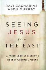 9780310531371-0310531373-Seeing Jesus from the East: A Fresh Look at History’s Most Influential Figure
