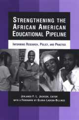9780791469873-0791469875-Strengthening the African American Educational Pipeline: Informing Research, Policy, and Practice