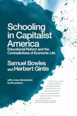9781608461318-1608461319-Schooling In Capitalist America: Educational Reform and the Contradictions of Economic Life