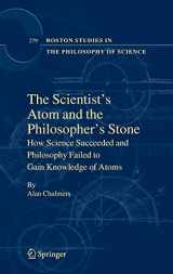 9789048123612-9048123615-The Scientist's Atom and the Philosopher's Stone: How Science Succeeded and Philosophy Failed to Gain Knowledge of Atoms (Boston Studies in the Philosophy and History of Science, 279)
