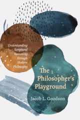 9781608995585-1608995585-The Philosopher's Playground: Understanding Scriptural Reasoning through Modern Philosophy
