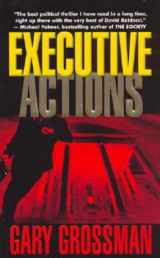 9781596871311-1596871318-Executive Actions: The Presidential Thriller