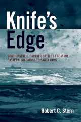 9781682475683-1682475689-Knife's Edge: South Pacific Carrier Battles from the Eastern Solomons to Santa Cruz