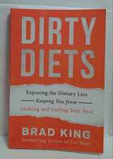 9780981064239-098106423X-Dirty Diets Exposing the Dietary Lies Keeping You From Looking and Feeling Your Best