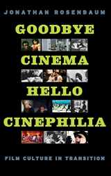 9780226726649-0226726649-Goodbye Cinema, Hello Cinephilia: Film Culture in Transition