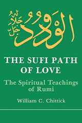 9780873957243-0873957245-The Sufi Path of Love: The Spiritual Teachings of Rumi (Suny Series in Islamic Spirituality) (Suny Islam)