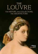9780847868933-0847868931-The Louvre: The History, The Collections, The Architecture