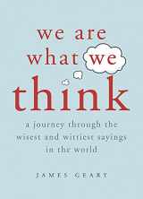 9780719561344-0719561345-We Are What We Think: A Journey Through the Wisest and Wittiest Sayings in the World