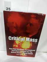 9781403392107-1403392102-Critical Mass: How Nazi Germany Surrendered Enriched Uranium for the United States' Atomic Bomb