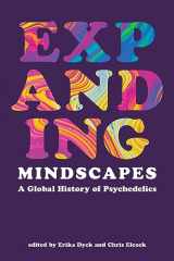 9780262546935-0262546930-Expanding Mindscapes: A Global History of Psychedelics