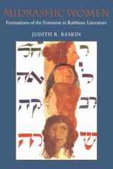 9781584651789-1584651784-Midrashic Women: Formations of the Feminine in Rabbinic Literature (HBI Series on Jewish Women)