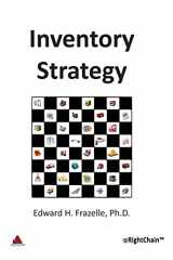 9780985746308-0985746300-Inventory Strategy: Maximizing Financial, Service and Operations Performance with Inventory Strategy