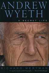 9780060929213-0060929219-Andrew Wyeth: A Secret Life